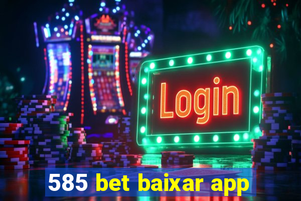 585 bet baixar app